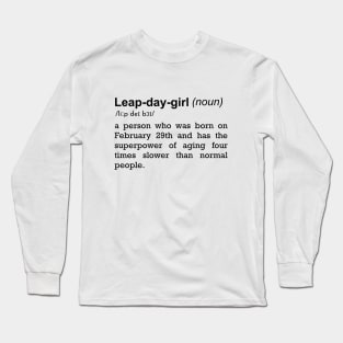 Leap Year Birthday Girl | Feburary 29th Long Sleeve T-Shirt